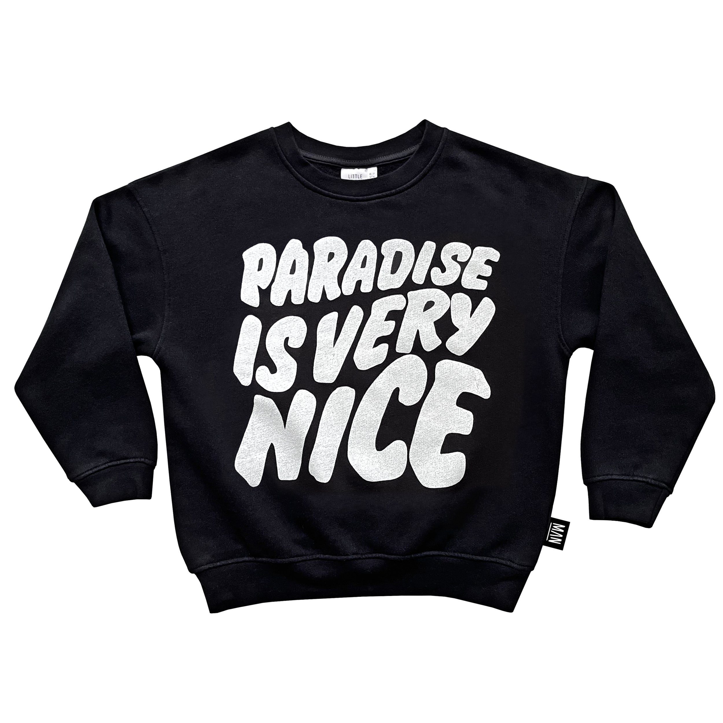 PARADISE IS VERY NICE Sweatshirt